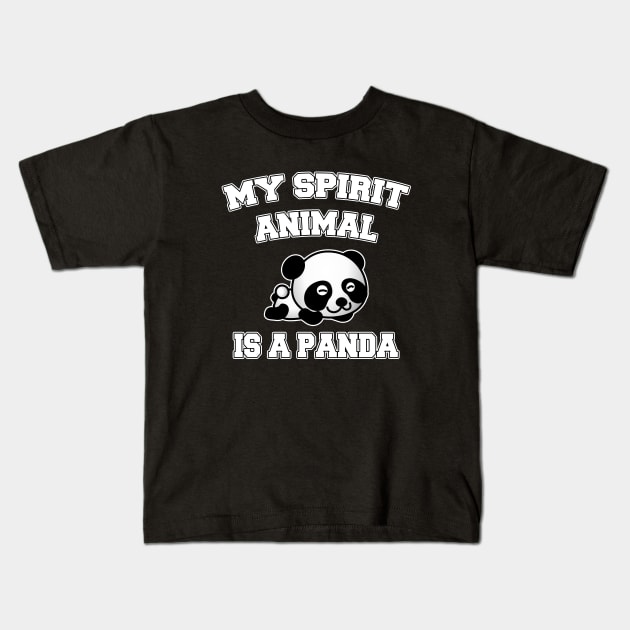 My spirit animal is a panda Kids T-Shirt by LunaMay